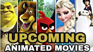 UPCOMING ANIMATED MOVIES (Year 2017 - 2022)