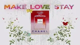 Chanel ad (Make love stay)