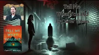 Tell Me What You Did by Carter Wilson &ndash; Twisty Thriller Review & Deep Dive