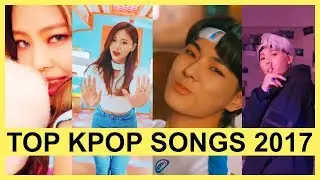 TOP 60 KPOP SONGS 2017