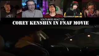 Youtubers React to CORYXKENSHIN in the FNAF Movie Trailer