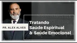 Dr.Alex Alves - Tratando saúde Espiritual e Emocional - Parte 05.  #dr.alex alves