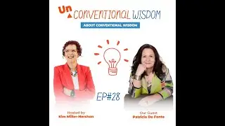 Unconventional Wisdom About Conventional Wisdom Podcast Episode twenty Eight with Patricia De Fonte