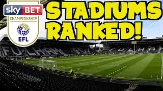 EACH 19/20 CHAMPIONSHIP STADIUM RANKED FROM WORST TO BEST!