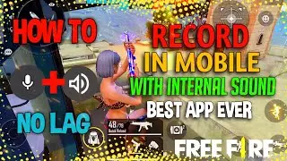 How To Record Free Fire Gameplay With Internal Audio | Best Screen Recorder For Free Fire With Sound