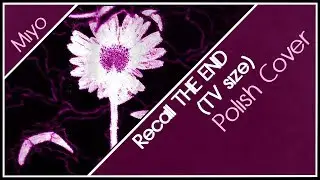 Recall THE END 「Danganronpa 3 - Future Side ED」 Polish Cover (TV size) 【Miyo】