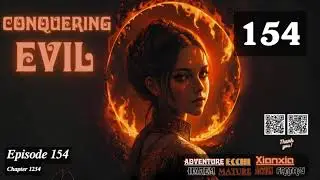 Conquering Evil   Episode 154 Audio   Li Mei's Wuxia Whispers Audiobook