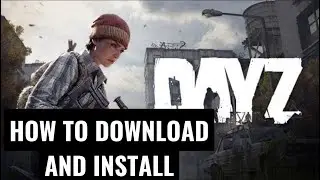 Как скачать и установить DayZ на ПК или ноутбук