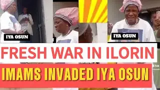 FRESH WAR IN ILORIN AS MUSLIMS INVADED IYA OSUN