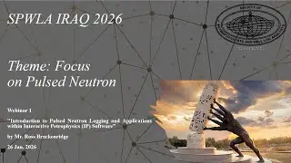 SPWLA IRAQ 2025 Webinar#1: Pulsed Neutron Logging and Application within Interactive Petrophysics