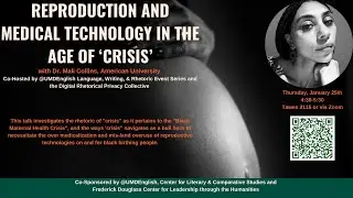 Reproduction and Medical Technology in the Age of 'Crisis', with Dr. Mali Collins