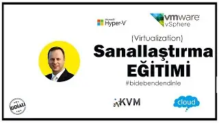 Sanallaştırma Eğitimi (İddialı) (Vmware vSphere, Hyper-V, Linux KVM, Cloud Computing)