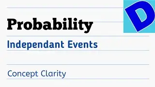 Probability. | Independant Events. | Concept clarity. | Class 11th.