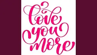 Love You More Everyday