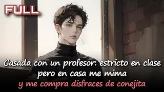 📕Casada con un profesor: estricto en clase, pero en casa me mima y me compra disfraces de conejita.