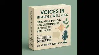 Disrupting Radiology: How Green Imaging Is Changing Healthcare with Dr Cristin Dickerson
