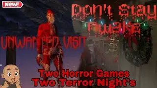 DO NOT PLAY THESE ALONE... | Unwanted Visit + Don't Stay Awake [No Commentary]