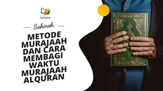 Metode Murajaah dan Cara Membagi Waktu Murajaah Alquran