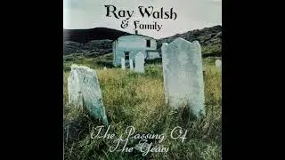 Ray Walsh & Family - Ned Walsh's Tune (1996)
