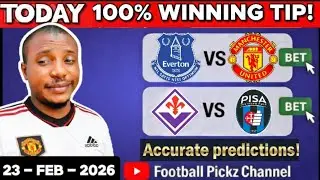 FOOTBALL PREDICTIONS TODAY | TEAM ANALYSIS 23/02/2026 | BEST PREDICTIONS | WINNING ODDS