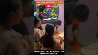 2024 Teachers&rsquo; Day( Memories )