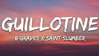 8 Graves x Saint Slumber - Guillotine (Lyrics)