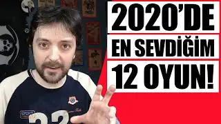 2020 YILINDAKİ FAVORİ 12 OYUNUM! - (2020 Yılının En İyi Oyunları!)