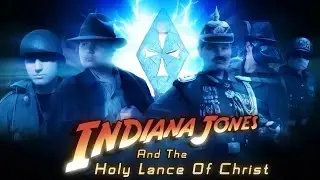 &ldquo;Indiana Jones And The Holy Lance Of Christ&rdquo; (A Fan Film)