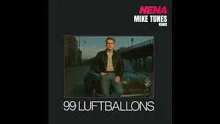 NENA - 99 Luftballons (Mike Tunes Remix)