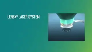 LenSx&reg; Laser System: Understanding Cataract Surgery Technology