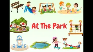 At the park| Fun park vocabulary for learning English| Park items English lesson