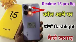 Realme 15 pro 5g call aane par flashlight kaise jalaye | Realme 15 pro 5g flash on call setting 