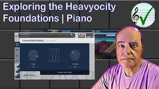 Exploring the Heavyocity Foundations | Piano