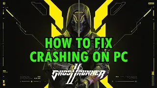How To Fix Ghostrunner 2 Crashing/Crashes at Startup Error on PC