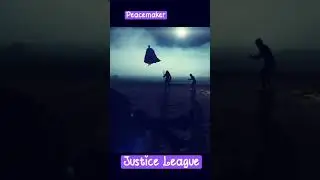 Peacemaker meet justice league । Legendary crossover