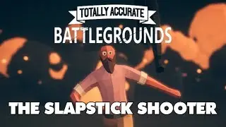 Totally Accurate Battlegrounds: The Slapstick Shooter