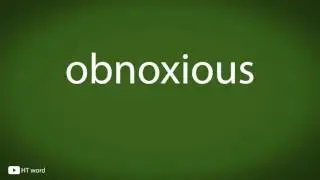 How to pronounce obnoxious