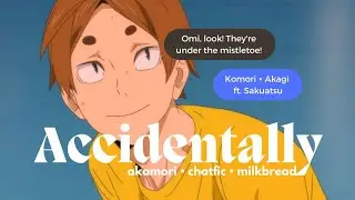 Accidentally • Komori x Akagi ft. Sakuatsu || Haikyuu Texts || milkbread