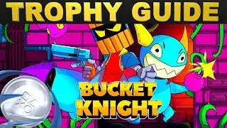 Bucket Knight Trophy & Achievement Guide | Easy Platinum & Gamerscore