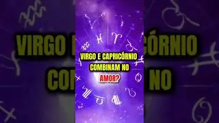 VIRGEM E CAPRIC&Oacute;RNIO COMBINAM NO AMOR? #signos #shorts #zodiaco #astrologia #horoscopo #capricornio