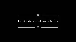 LeetCode #35 | Search Insert Position | Java