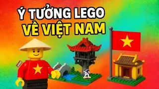 Khi c&aacute;c &yacute; tưởng LEGO Ideas l&agrave;m về Việt Nam 🇻🇳 | Vietnam LEGO Ideas 🇻🇳🇻🇳🇻🇳