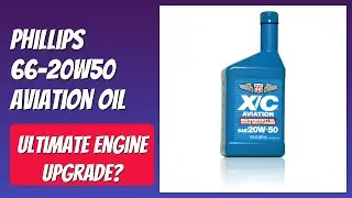 REVIEW (2026): Phillips 66-20W50 Aviation Oil. Features.