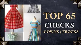 Top 65 designer checks Kurti/Gowns/Frocks