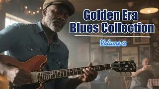 Early Blues Collection: Rare Classics That Changed Music Forever!
