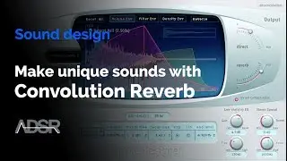 Make any sound more unique with Convolution Reverb