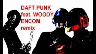 Daft Punk feat.Woody- Encom remix