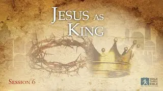 JESUS IN THE OLD TESTAMENT S.6: Jesus as King