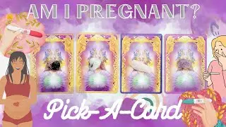Am I Pregnant? Or will I Soon Be? 💜🤰🏿✨️ Pick-A-Card ✨️🤰🏼💜