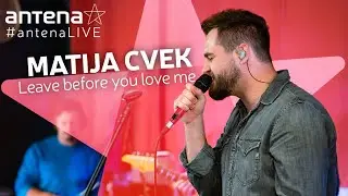 Matija Cvek - Leave before you love me (Marshmello & Jonas Brothers COVER) | #antenaLIVE